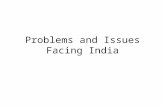 Problems and Issues Facing India.  Overpopulation  1 billion & climbing.  Economic development.  Hindu-Muslim tensions.  Gender issues  dowry killings.