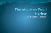 By: Sandra Marrazzo. What is the attack on Pearl Harbor? The attack on Pearl Harbor was a surprise attack, created by the Japanese, on the United States.