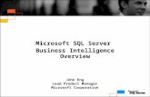 Microsoft’s Business Intelligence Strategy John Eng Lead Product Manager Microsoft Corporation Microsoft SQL Server Business Intelligence Overview.