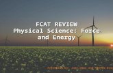 FCAT REVIEW Physical Science: Force and Energy Assembled by: Jami Shaw and Amanda Braget.