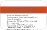 Andrew S Downes PhD Professor of Economics and Pro Vice Chancellor University Office of Planning and Development University of the West Indies *UWI/IESALC/UNESCO.
