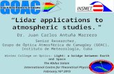 “Lidar applications to atmospheric studies. " Dr. Juan Carlos Antuña Marrero Senior Researcher, Grupo de Óptica Atmosférica de Camagüey (GOAC), Instituto.