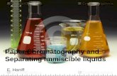 Paper Chromatography and Separating immiscible liquids E. Haniff.