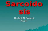 Sarcoidosis Dr.Adil Al Sulami KAUH. Sarcoidosis is a multisystem inflammatory disease of unknown etiology that predominantly affects the lungs and intrathoracic.