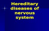 Hereditary diseases of nervous system. Diseases with involvement of nervous – muscle synapse: –Myasthenia –Myasthenic syndromes.