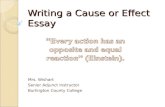 Writing a Cause or Effect Essay Mrs. Wishart Senior Adjunct Instructor Burlington County College.