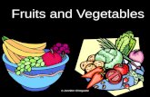 Fruits and Vegetables SMSD Mrs. Rohret Fruits and Vegetables © Jennifer Choquette.