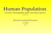 Human Population : Growth, Demography and Carrying Capacity Human Population : Growth, Demography and Carrying Capacity Chapter 11 Miller 11th Edition.