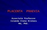 PLACENTA PRAEVIA Associate Professor Iolanda Elena Blidaru Md, PhD.