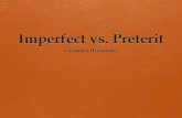 Preterit Imperfect Using both in a story Preterit  Use the preterit to tell: What happens - de repente- suddenly - Ayer/cuando/ un día - El año pasado.