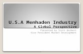 U.S.A Menhaden Industry A Global Perspective Presented by Scott Herbert Vice President Market Development.