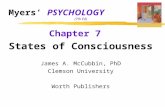 Myers’ PSYCHOLOGY (7th Ed) Chapter 7 States of Consciousness James A. McCubbin, PhD Clemson University Worth Publishers.