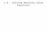 1.4 – Solving Absolute Value Equations. Absolute Value.