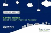 1 Kevin Hoban Smart Street Project Manager. 2 Agenda Questions & answers Technical updateIntroduction and overview Trial design.