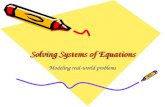 Solving Systems of Equations Modeling real-world problems.