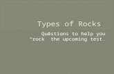 Questions to help you “rock” the upcoming test.. When sediments are compacted and cemented together, this type of rock is formed.