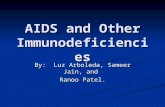 AIDS and Other Immunodeficiencies By: Luz Arboleda, Sameer Jain, and Ranoo Patel.
