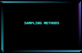 SAMPLING METHODS. Reasons for Sampling Samples can be studied more quickly than populations. A study of a sample is less expensive than studying an entire.