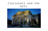 Cincinnati and the Arts. Cincinnati Art Museum Located in scenic Eden Park 953 Eden Park Drive Cincinnati, Ohio 45202 Features an unparalleled art collection.