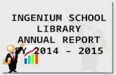 INGENIUM SCHOOL LIBRARY ANNUAL REPORT SY 2014 – 2015.
