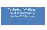 Technical Writing: Real-World Writing in the 21 st Century.