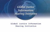 Global Justice Information Sharing Initiative.  Overview The Global Justice Information Sharing Initiative (Global) operates under.