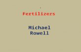 . Fertilizers Michael Rowell. Fertilizers “a fertilizer is a plant food” Make plants grow bigger & better Correct deficiencies in plant diet.