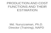 Md. Nuruzzaman, Ph.D. Director (Training), NAPD PRODUCTION AND COST FUNCTIONS AND THEIR ESTIMATION.