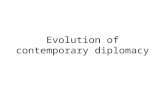 Evolution of contemporary diplomacy. A brief evolution of CD Permanent residents, 15-17 cnt. Diplomatic structure (embassies, MFA), 17-18 cnt. Old diplomacy.