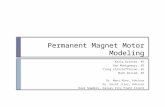 Permanent Magnet Motor Modeling Kaila Krieser, EE Dan Montgomery, EE Craig Christofferson, EE Mark Wisted, EE Dr. Mani Mina, Advisor Dr. David Jiles, Advisor.
