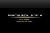 Dr. Dave Mathewson Gordon College/Denver Seminary REVELATION SPECIAL LECTURE #1.