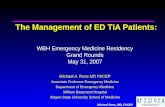 Michael Ross, MD, FACEP The Management of ED TIA Patients: WBH Emergency Medicine Residency Grand Rounds May 31, 2007 Michael A. Ross MD FACEP Associate.