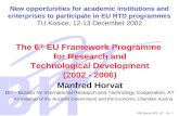 ©M. Horvat, BIT, AT - Nr. 1 The 6 th EU Framework Programme for Research and Technological Development (2002 - 2006) Manfred Horvat BIT - Bureau for International.