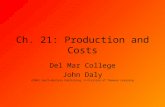Ch. 21: Production and Costs Del Mar College John Daly ©2003 South-Western Publishing, A Division of Thomson Learning.