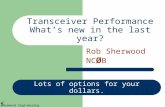 Transceiver Performance What’s new in the last year? Rob Sherwood NC Ø B Lots of options for your dollars. Sherwood Engineering.