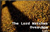 The Lord Watches Over You Psalm 121. 6 Do not be anxious about anything, but in everything, by prayer and petition, with thanksgiving, present your requests.