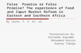 False Promise or False Premise? The experience of Food and Input Market Reform in Eastern and Southern Africa By Jayne, T. S. et. al. Presentation By: