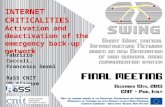 INTERNET CRITICALITIES Activation and deactivation of the emergency back-up network Fabrizio Cuccoli, Francesco Sermi RaSS CNIT UO Firenze.