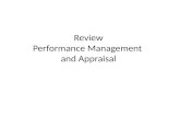 Review Performance Management and Appraisal. Comparing Performance Appraisal and Performance Management Performance appraisal – Evaluating an employee’s.