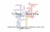 Today: Review (and a couple other things) (Important info… you must memorize start and stop codons.)