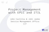 Project Management with EPLC and ITIL John Castilia & John Janke Service Management Office CIT.