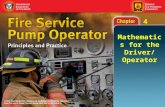 4 Mathematics for the Driver/ Operator. 4 Knowledge Objectives List the elements needed to calculate pump discharge pressure. Describe the concepts underlying.