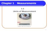 1 Chapter 1 Measurements 1.1 Units of Measurement Copyright © 2009 by Pearson Education, Inc.