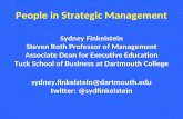 People in Strategic Management Sydney Finkelstein Steven Roth Professor of Management Associate Dean for Executive Education Tuck School of Business at.