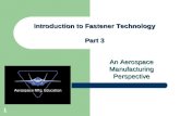 An Aerospace Manufacturing Perspective Introduction to Fastener Technology Part 3 1.