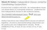 Week #1 Notes: Independent Clauses Joined by Coordinating Conjunctions A clause has a subject and verb. An independent clause can stand alone as a complete.
