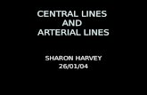 CENTRAL LINES AND ARTERIAL LINES SHARON HARVEY 26/01/04.