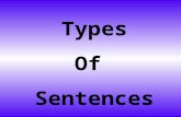 Types Of Sentences. 1) Declarative *Declarative sentences make a statement. *They always end with a period.