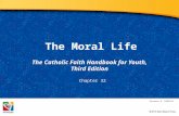The Moral Life The Catholic Faith Handbook for Youth, Third Edition Document #: TX003163 Chapter 32.