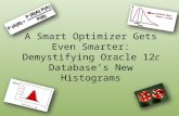 A Smart Optimizer Gets Even Smarter: Demystifying Oracle 12c Database’s New Histograms.